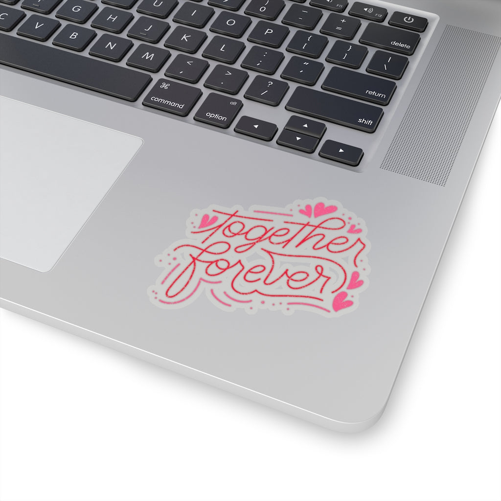 Together forever custom Kiss-Cut Stickers