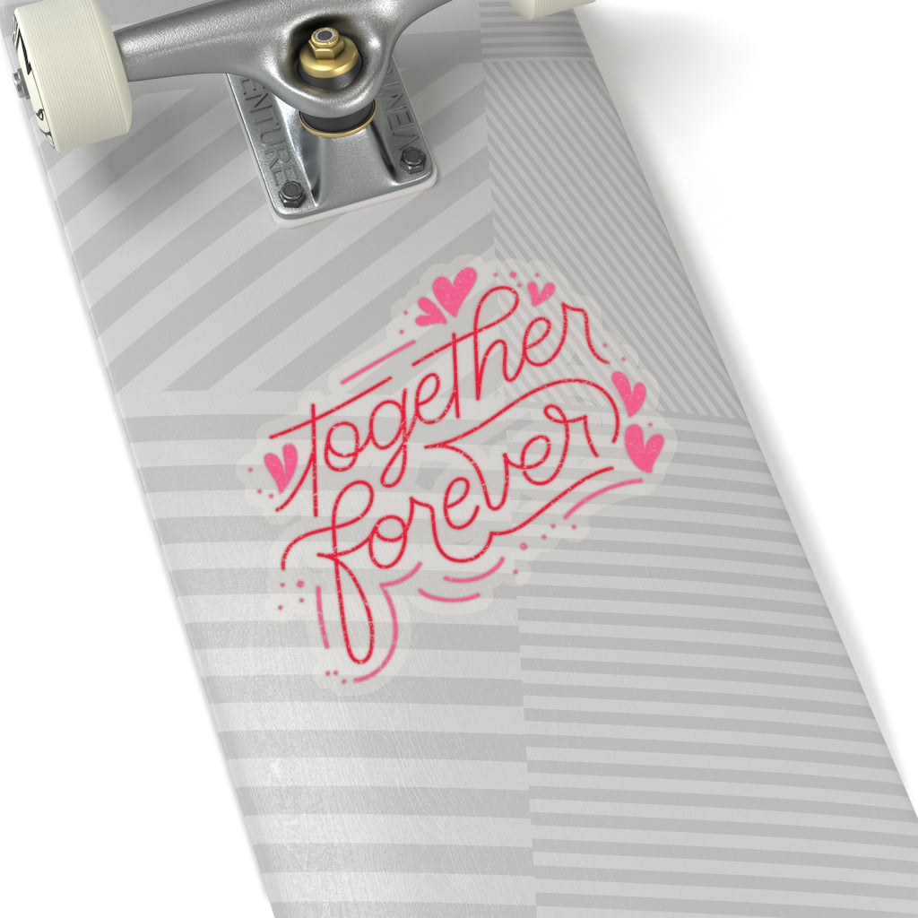 Together forever custom Kiss-Cut Stickers