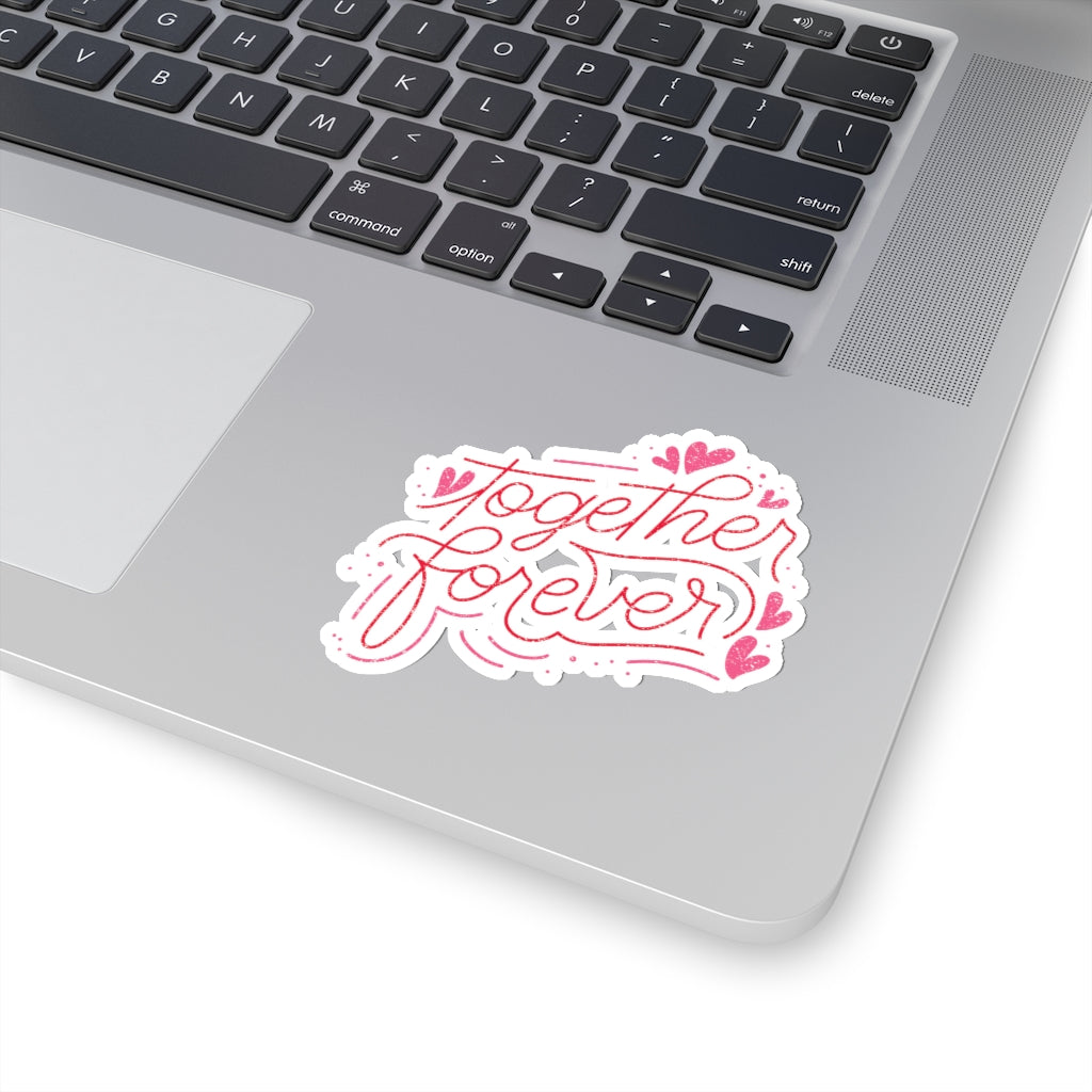 Together forever custom Kiss-Cut Stickers